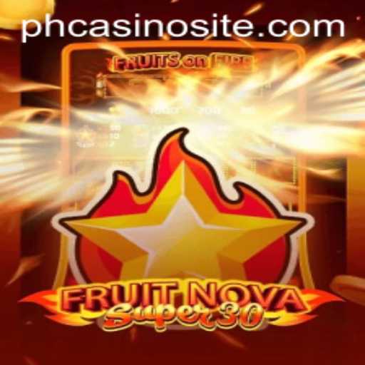 Discovering the Excitement of FruitrNovaSupe30: A Highlight on All PH Casino Sites